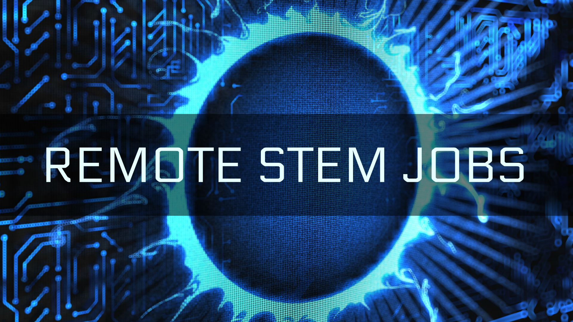 Remote STEM Jobs Telework Careers Eclipsing Their Onsite Equivalents