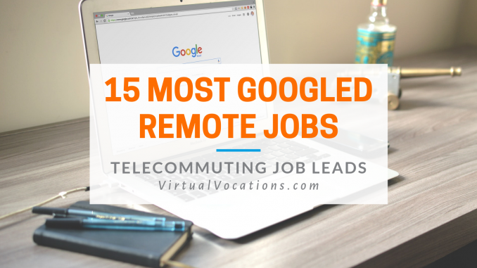 Virtual Vocations - Most Googled Remote Jobs Virtual Vocations - Most Googled Remote Jobs