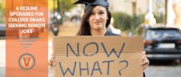 6 Resume Upgrades for College Grads Seeking Remote Jobs