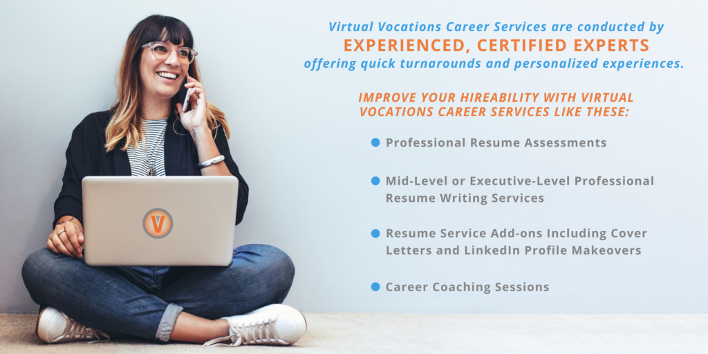 Virtual Vocations Career Services include resume assessments, resume writing, LinkedIn profile makeovers, and career coaching sessions.