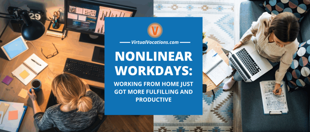 Nonlinear Workdays Working from Home Just Got More Fulfilling Productive featured image