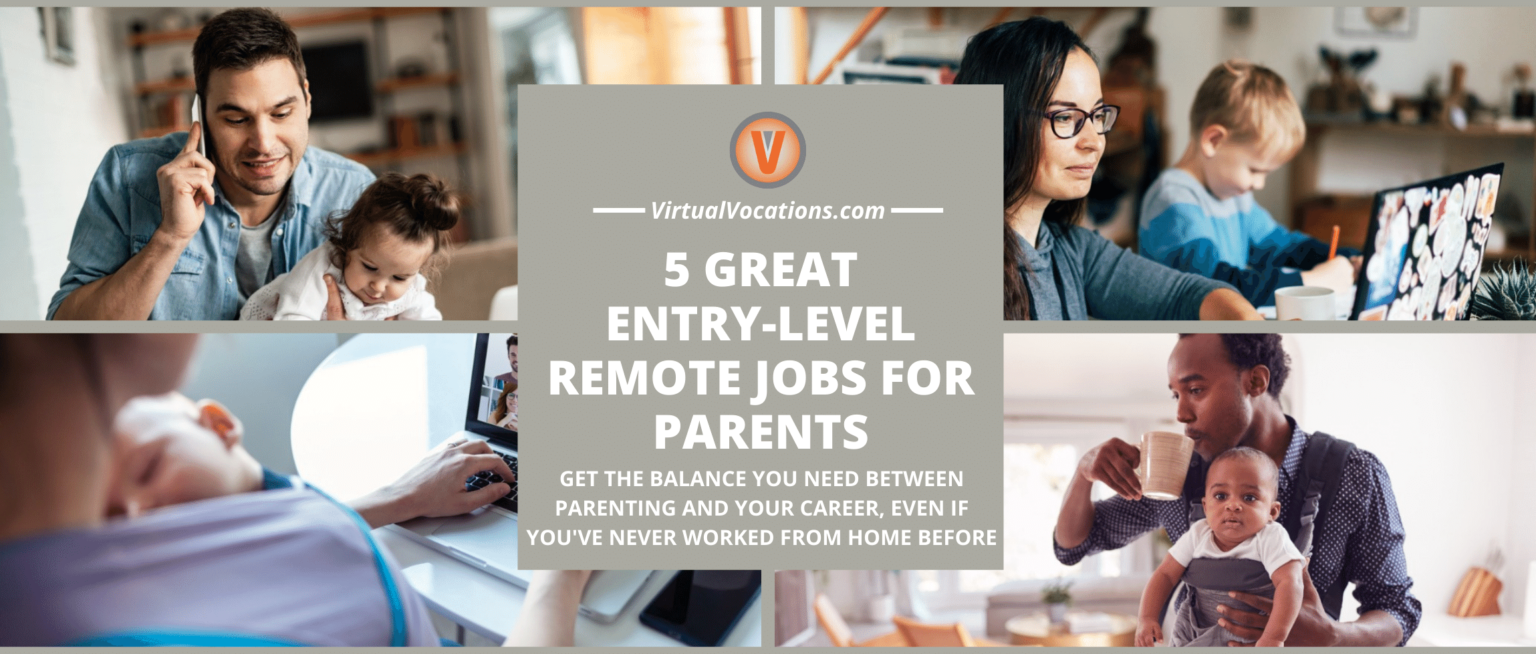 5 Great EntryLevel Remote Jobs for Parents Virtual Vocations