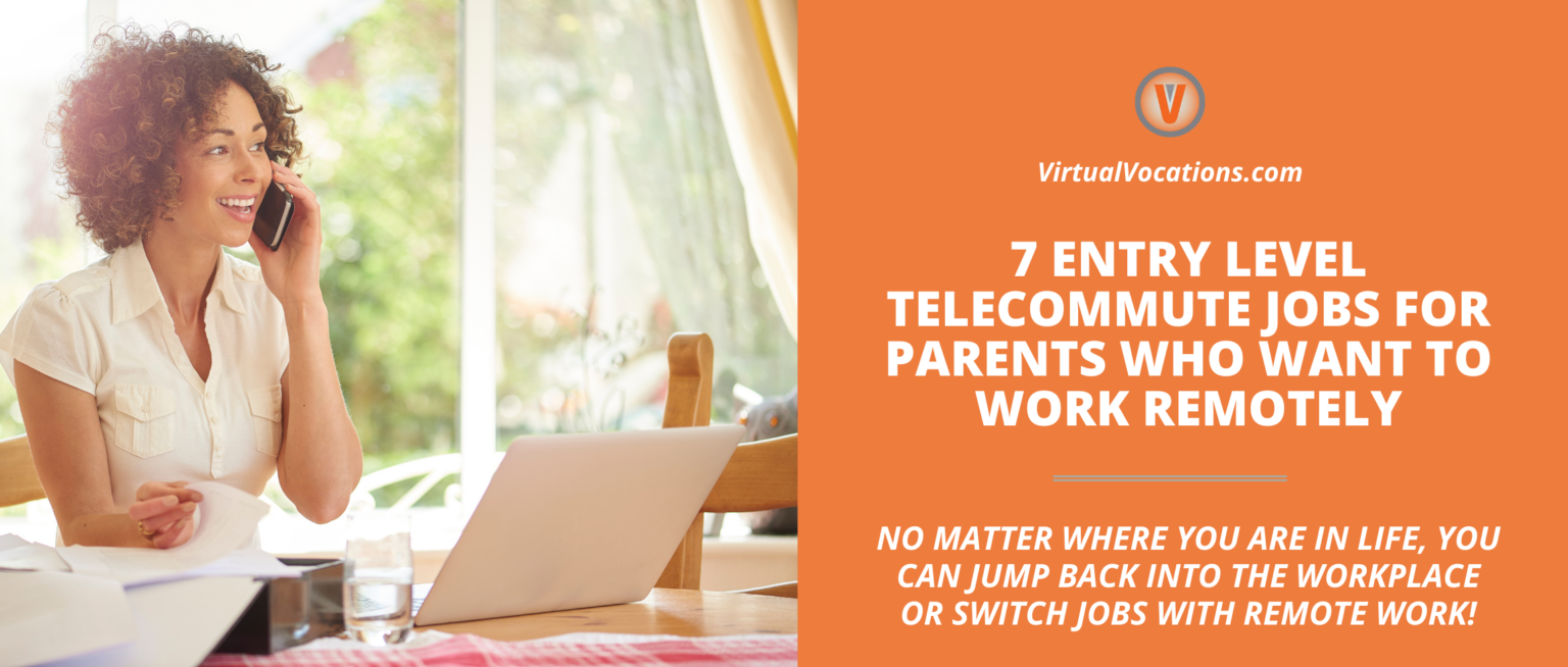 7 Entry Level Jobs for Parents Who Want to Work Remotely