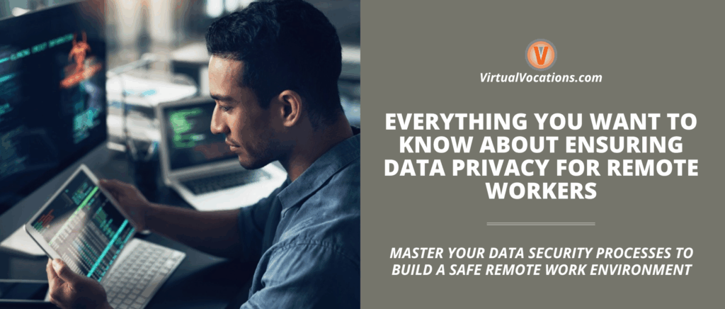 Everything You Want to Know About Ensuring Data Privacy for Remote Workers featured image