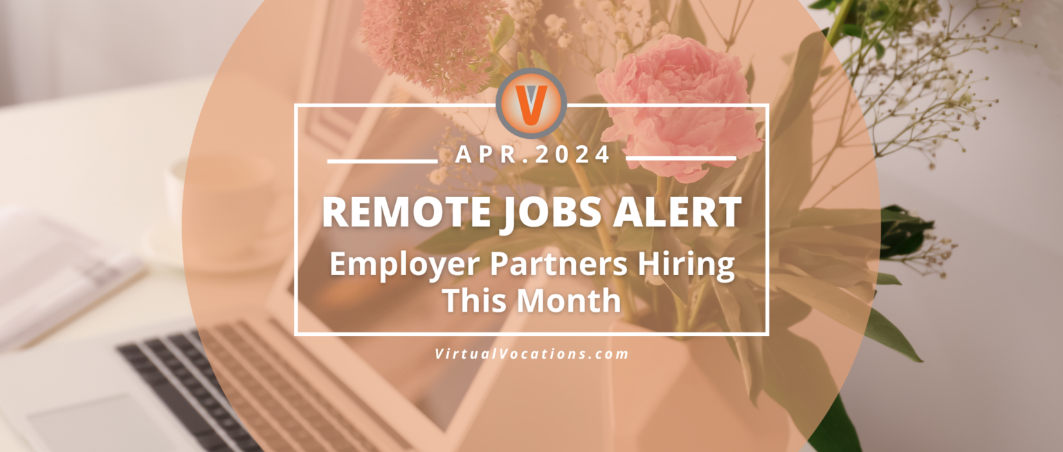 April 2024 Employer Partner Remote Job Openings Remote Work From Home