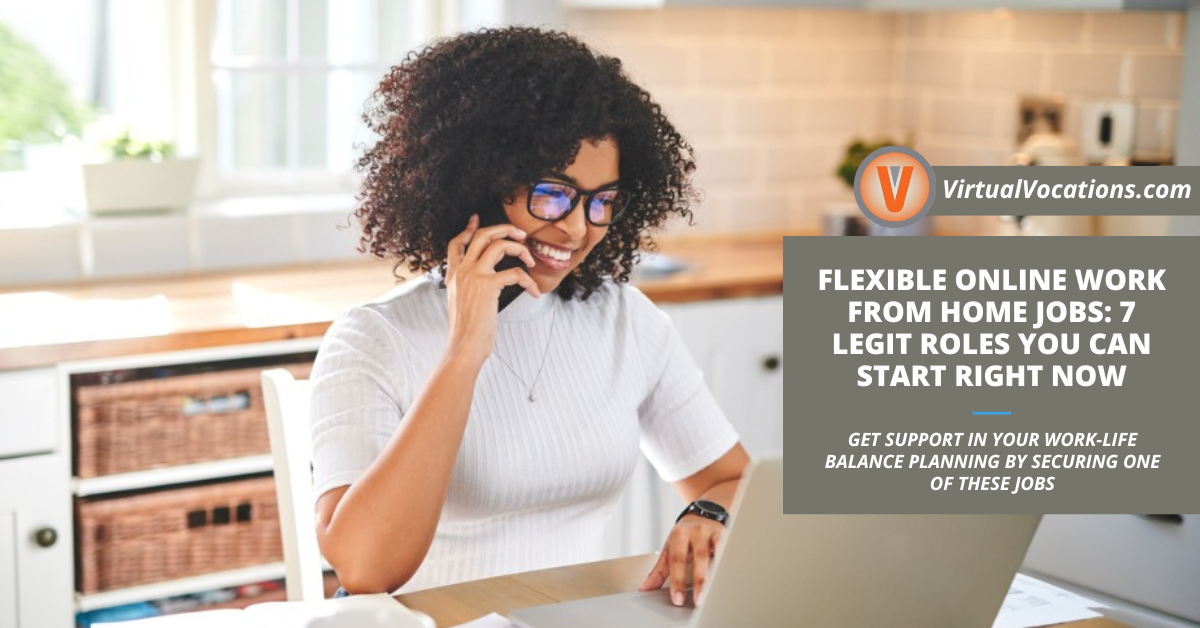 Flexible Online Work From Home Jobs: 7 Legit Roles You Can Start Right Now