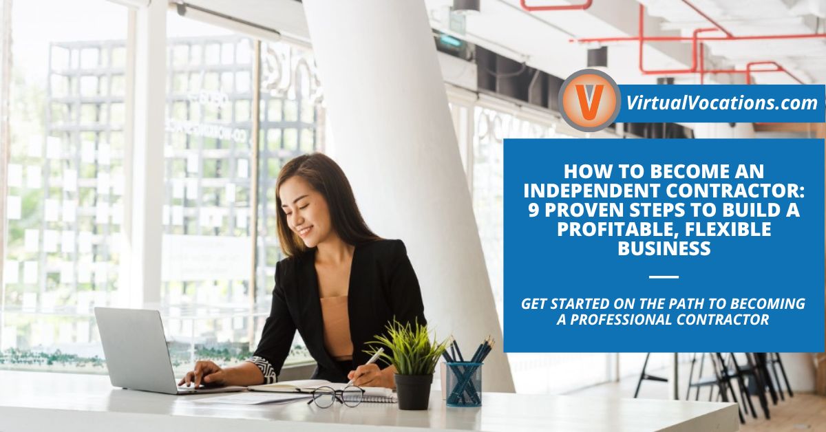 How to Become an Independent Contractor: 9 Proven Steps to Build a Profitable, Flexible Business