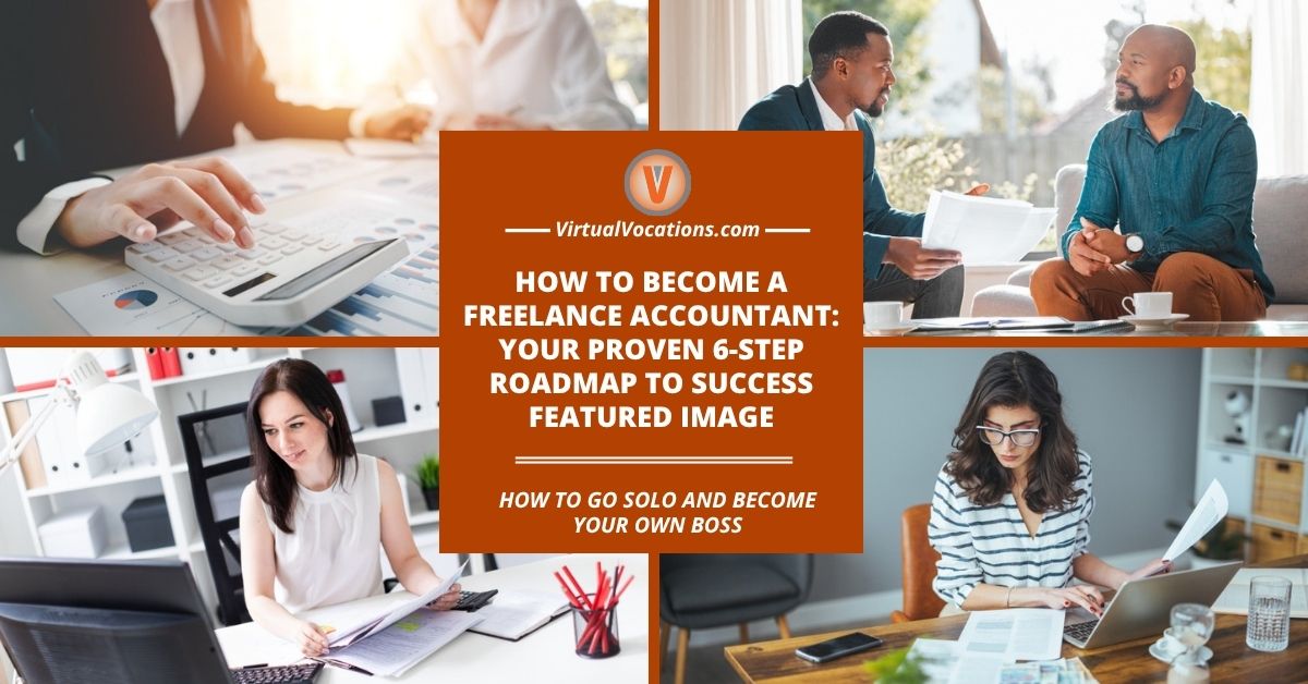 How to Become a Freelance Accountant: Your Proven 6-Step Roadmap to Success