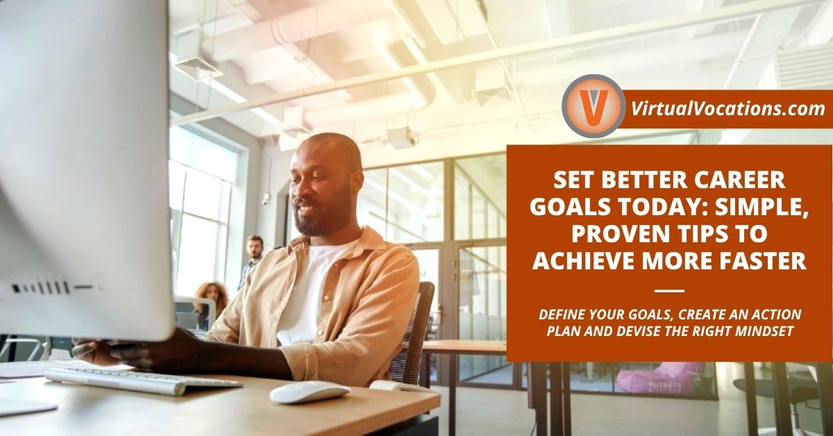 Set Better Career Goals Today: Simple, Proven Tips to Achieve More Faster