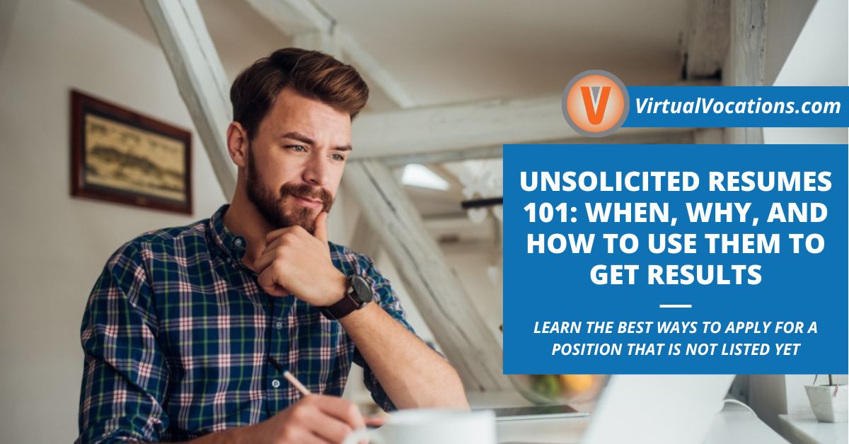 Unsolicited Resumes 101: When, Why, and How to Use Them to Get Results