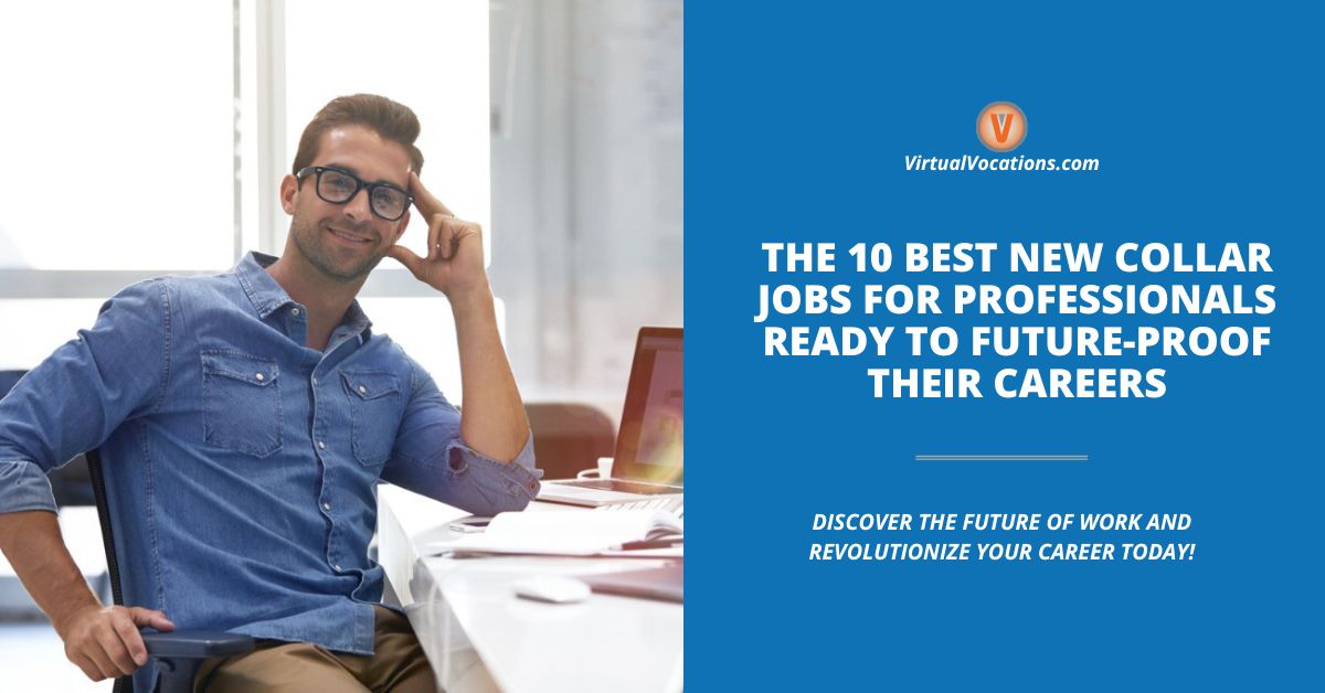 The 10 Best New Collar Jobs for Professionals Ready to Future-Proof Their Careers